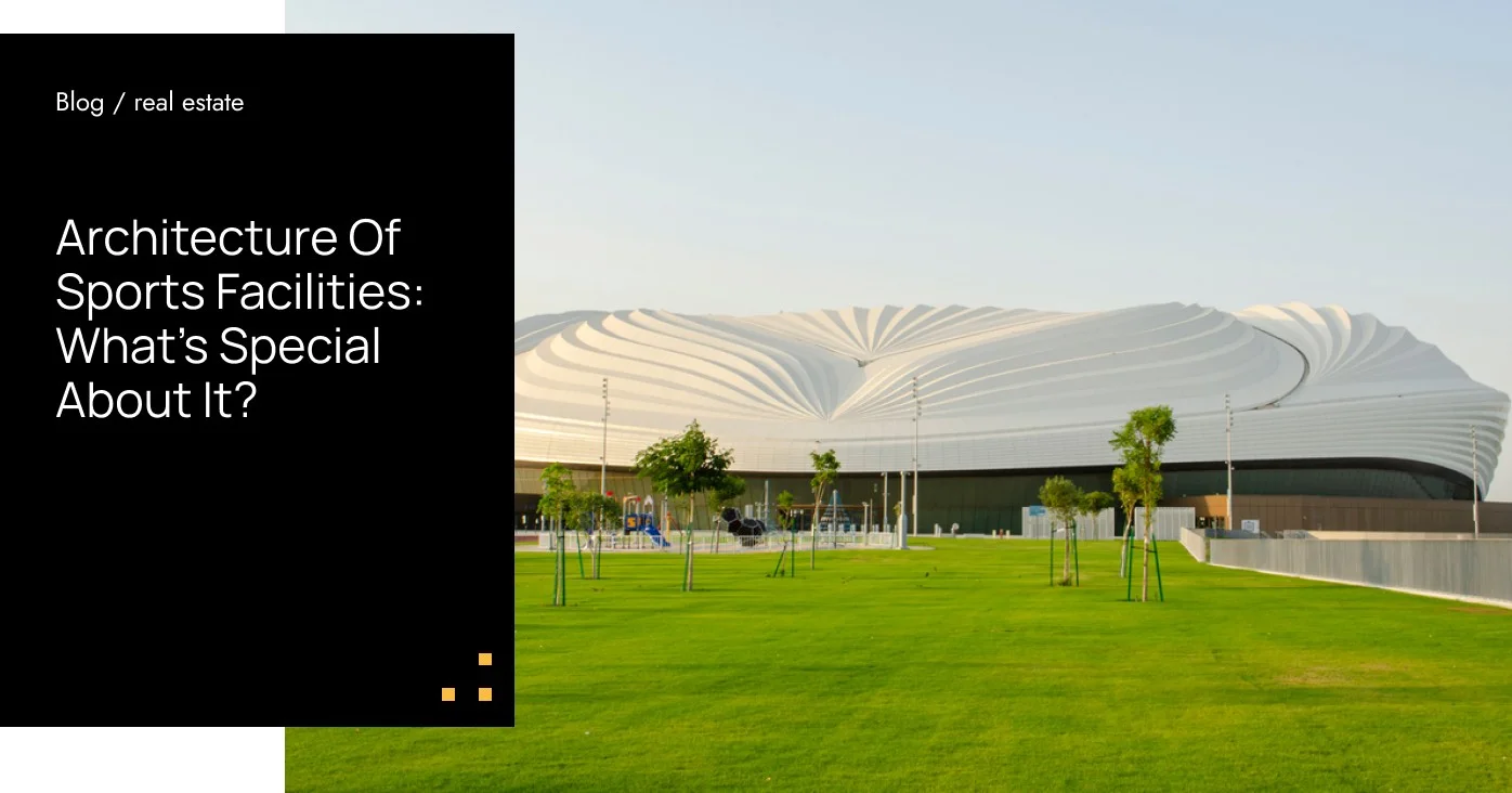Architecture Of Sports Facilities: What's Special About It?