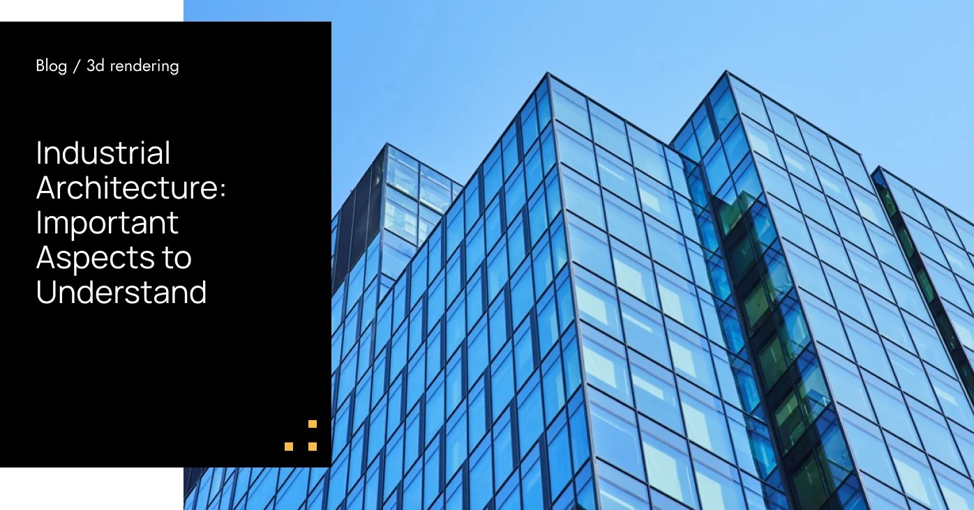 Industrial Architecture: Important Aspects to Understand