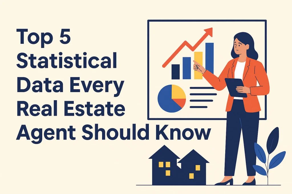 Top 5 Statistical Data Every Real Estate Agent Should Know
